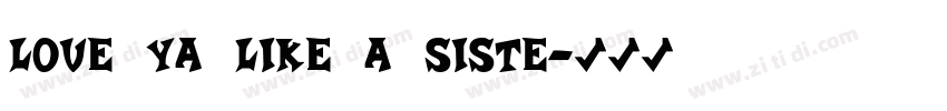 love ya like a siste字体转换